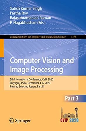 computer vision and image processing 5th international conference cvip 2020 prayagraj india december 4 6 2020