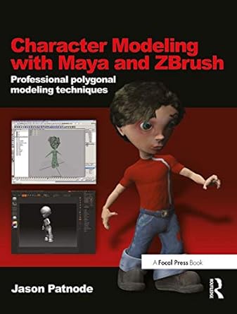 character modeling with maya and zbrush professional polygonal modeling techniques 1st edition jason patnode