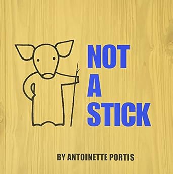 not a stick 1st edition antoinette portis 0061123250, 978-0061123252