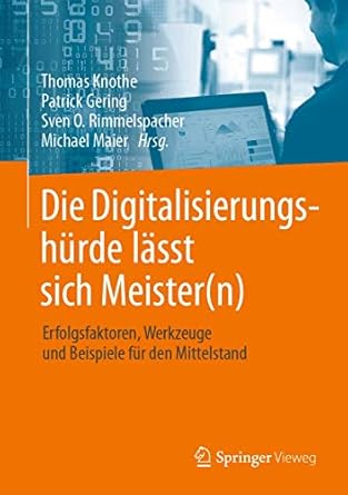 die digitalisierungshurde lasst sich meister erfolgsfaktoren werkzeuge und beispiele fur den mittelstand 1st