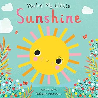youre my little sunshine 1st edition nicola edwards ,natalie marshall 1645178854, 978-1645178859