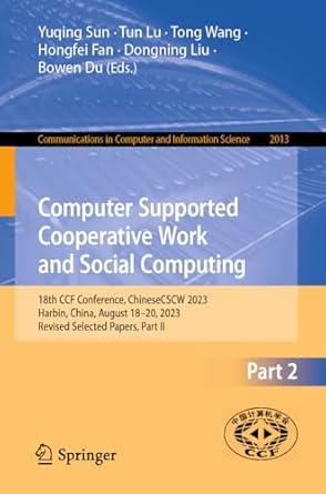computer supported cooperative work and social computing 18th ccf conference chinesecscw 2023 harbin china