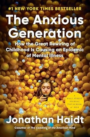 the anxious generation how the great rewiring of childhood is causing an epidemic of mental illness 1st