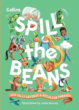 spill the beans 100 silly sayings and peculiar phrases 1st edition collins ,julia murray 000868829x,
