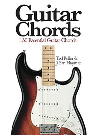 guitar chords 150 essential guitar chords 1st edition ted fuller ,julian hayman 1782743782, 978-1782743781