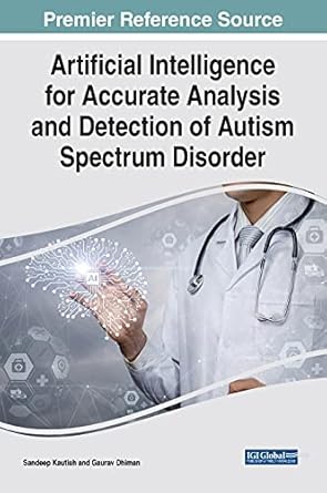 artificial intelligence for accurate analysis and detection of autism spectrum disorder 1st edition sandeep
