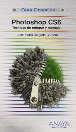 photoshop cs6 tecnicas de retoque y montaje 1st edition jose maria delgado 8441532524, 978-8441532526