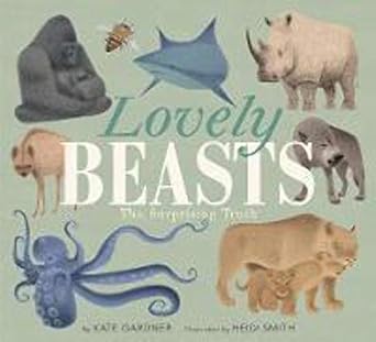 lovely beasts the surprising truth 1st edition kate gardner ,heidi smith 0062741616, 978-0062741615