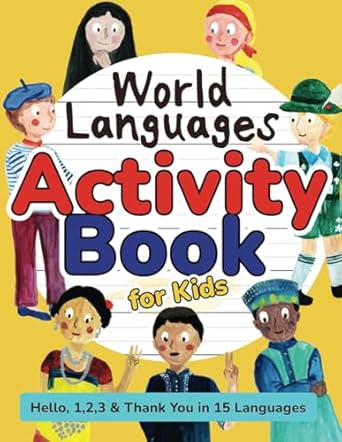 world languages activity book for kids practice and learn 15 languages for children hello 1 2 3 and thank you