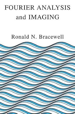 fourier analysis and imaging 1st edition ronald bracewell 0306481871, 978-0306481871
