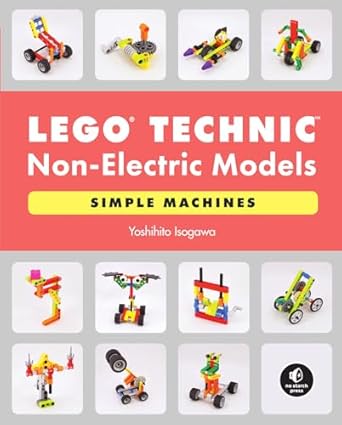 lego technic non electric models simple machines 1st edition yoshihito isogawa 171850120x, 978-1718501201