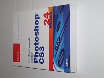 sams teach yourself adobe photoshop cs3 in 24 hours 1st edition carla rose ,kate binder 0672329352,