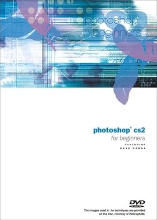 photoshop cs2 for beginners 1st edition dave cross 0321374371, 978-0321374370