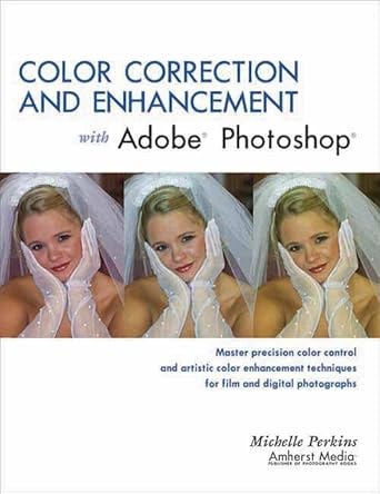 color correction and enhancement with adobe photoshop 1st edition michelle perkins 1584281235, 978-1584281238