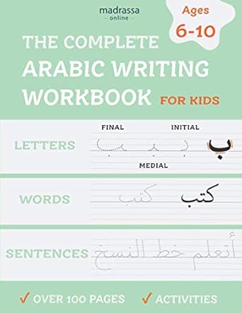 the complete arabic writing workbook handwriting practice for kids kindergarten age 6 to 10 with activities