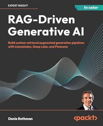 rag driven generative ai build custom retrieval augmented generation pipelines with llamaindex deep lake and