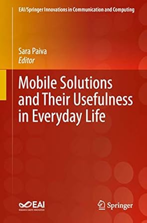 mobile solutions and their usefulness in everyday life 1st edition sara paiva 3319934902, 978-3319934907