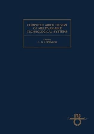 computer aided design of multivariable technological systems proceedings of the second ifac symposium west