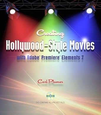 creating hollywood style movies with adobe premiere elements 7 1st edition carl plumer 0321606213,