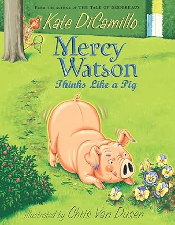 mercy watson thinks like a pig 1st edition kate dicamillo ,chris van dusen 0763652318, 978-0763652319