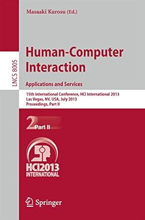 human computer interaction applications and services 15th international conference hci international 2013 las
