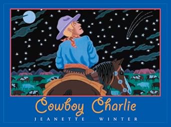cowboy charlie the story of charles m russell 1st edition jeanette winter 193090083x, 978-1930900837