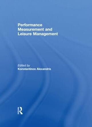 performance measurement and leisure management 1st edition konstantinos alexandris 0415553822, 978-0415553827