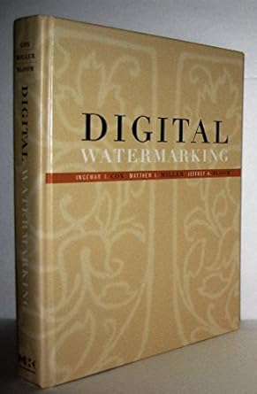 digital watermarking 1st edition ingemar cox ,matthew miller ,jeffrey bloom ,mathew miller 1558607145,