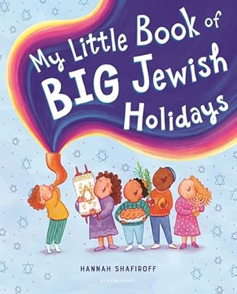 my little book of big jewish holidays 1st edition hannah shafiroff 1547614358, 978-1547614356