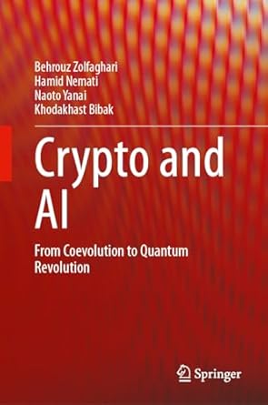 crypto and ai from coevolution to quantum revolution 1st edition behrouz zolfaghari ,hamid nemati ,naoto