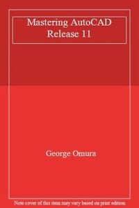 mastering autocad release 11 1st edition george omura 0895887169, 978-0895887160