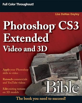photoshop cs3 extended video and 3d bible 1st edition lisa danae dayley 0470241810, 978-0470241813