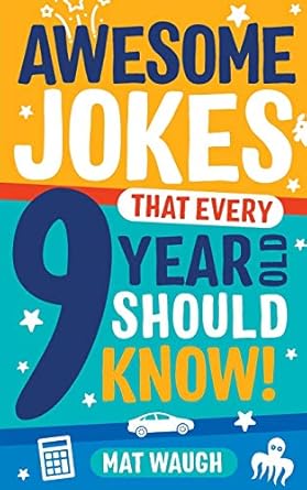 awesome jokes that every 9 year old should know hundreds of rib ticklers tongue twisters and side splitters