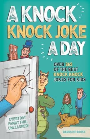 a knock knock joke a day over 365 of the best knock knock jokes for kids 1st edition daddilife books