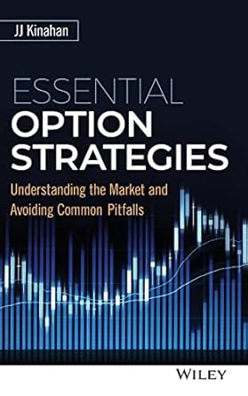 essential option strategies understanding the market and avoiding common pitfalls 1st edition j j kinahan