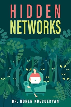 hidden networks 1st edition dr horen kuecuekyan 1634628187, 978-1634628181