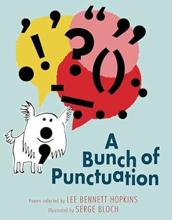 a bunch of punctuation 1st edition lee bennett hopkins ,serge bloch 1590789946, 978-1590789940