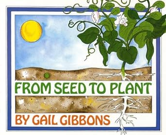 from seed to plant 1st edition gail gibbons 0823408728, 978-0823408726