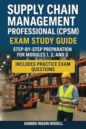supply chain management professional exam study guide step by step preparation for modules 1 2 and 3 1st