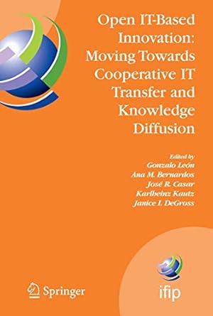 open it based innovation moving towards cooperative it transfer and knowledge diffusion ifip tc 8 wg 8 6