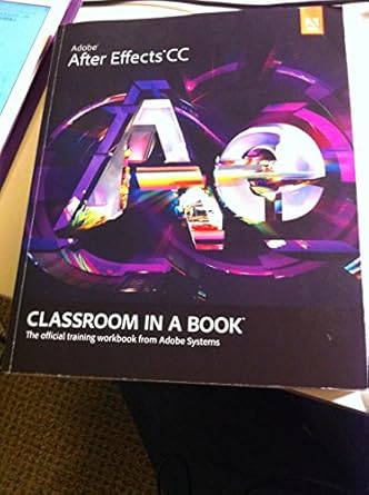 adobe after effects cc classroom in a book 1st edition adobe systems 0321929608, 978-0321929600