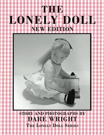 the lonely doll 1st edition dare wright ,brook ashley 173343125x, 978-1733431255