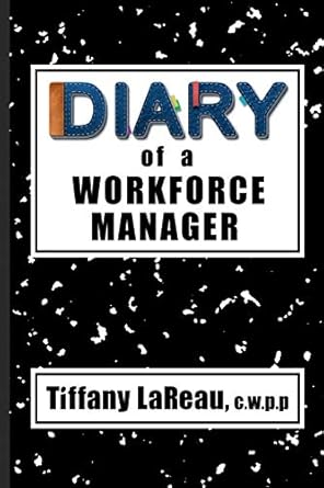 diary of a workforce manager 1st edition tiffany lareau ,emily chapman ,brad lareau 1095198521, 978-1095198520