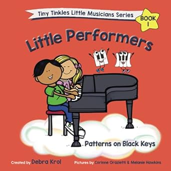 little performers book 1 patterns on black keys 1st edition debra krol ,tanya guenther ,corinne orazietti