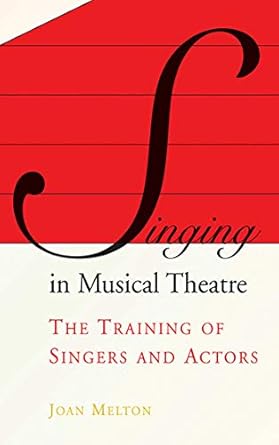 singing in musical theatre the training of singers and actors 1st edition joan melton ,angela punch mcgregor