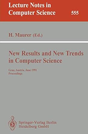 new results and new trends in computer science graz austria june 20 21 1991 proceedings 1st edition hermann