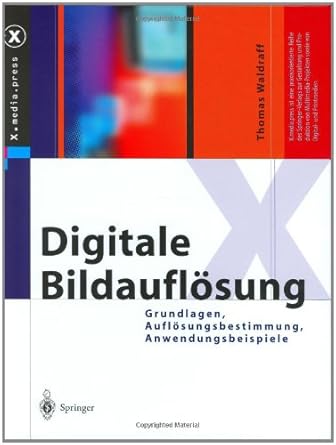 digitale bildauflosung grundlagen auflosungsbestimmung anwendungsbeispiele 1st edition thomas waldraff