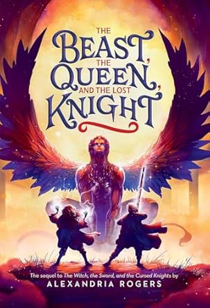 the beast the queen and the lost knight 1st edition alexandria rogers 0316523607, 978-0316523608