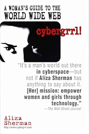cybergrrl a womans guide to the world wide web 1st edition aliza sherman 0345423828, 978-0345423825