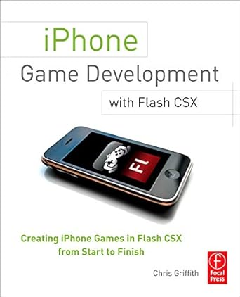 iphone game development with flash csx creating iphone games in flash csx from start to finish 1st edition